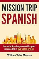 Algopix Similar Product 14 - Mission Trip Spanish learn the Spanish