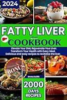 Algopix Similar Product 18 - Fatty Liver diet Cookbook Elevate Your