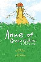 Algopix Similar Product 15 - Anne of Green Gables: A Graphic Novel