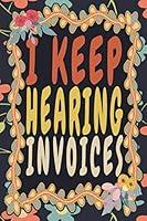 Algopix Similar Product 20 - I Keep Hearing Invoices Funny Vintage