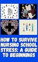 Algopix Similar Product 16 - How to Survive Nursing School Stress A