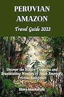 Algopix Similar Product 2 - Peruvian Amazon Travel Guide 2023