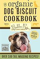 Algopix Similar Product 13 - Organic Dog Biscuit Cookbook Revised