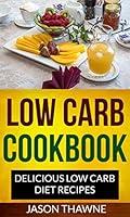 Algopix Similar Product 4 - Low Carb Cookbook Delicious Low Carb