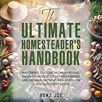 Algopix Similar Product 15 - The Ultimate Homesteaders Handbook