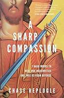 Algopix Similar Product 9 - A Sharp Compassion 7 Hard Words to