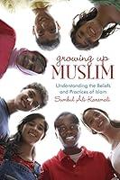 Algopix Similar Product 9 - Growing Up Muslim Understanding the