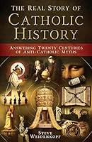 Algopix Similar Product 11 - The Real Story of Catholic History 