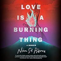 Algopix Similar Product 10 - Love Is a Burning Thing: A Memoir