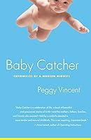 Algopix Similar Product 1 - Baby Catcher Chronicles of a Modern
