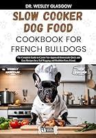 Algopix Similar Product 6 - SLOW COOKER DOG FOOD COOKBOOK FOR