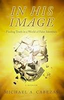 Algopix Similar Product 11 - In His Image Finding Truth in a World