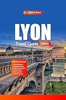 Algopix Similar Product 18 - Lyon Travel Guide 2025 Explore Top