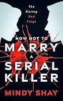 Algopix Similar Product 20 - How Not To Marry A Serial Killer The