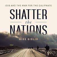Algopix Similar Product 6 - Shatter the Nations ISIS and the War