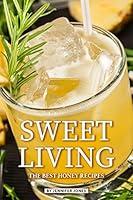 Algopix Similar Product 16 - Sweet Living: The Best Honey Recipes