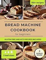 Algopix Similar Product 16 - Bread Machine Cookbook Foolproof