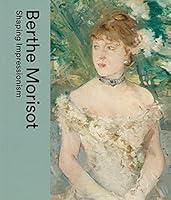 Algopix Similar Product 13 - Berthe Morisot: Shaping Impressionism