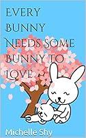 Algopix Similar Product 4 - Every Bunny Needs Some Bunny to Love