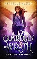 Algopix Similar Product 17 - Guardian of Wrath: A Nyx Fortuna Novel