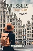 Algopix Similar Product 3 - Brussels Travel Guide 2024 Romanticise