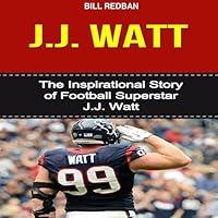 Algopix Similar Product 18 - JJ Watt The Inspirational Story of