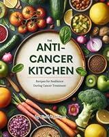 Algopix Similar Product 19 - The AntiCancer Kitchen Recipes for