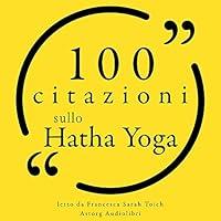 Algopix Similar Product 8 - 100 citazioni sullo Hatha Yoga Le 100