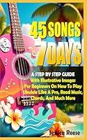 Algopix Similar Product 11 - 45 Songs In 7 Days A Step By Step