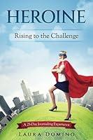Algopix Similar Product 18 - Heroine: Rising to the Challenge
