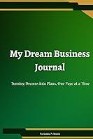 Algopix Similar Product 12 - My Dream Business Journal