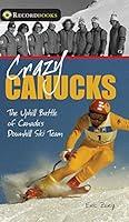 Algopix Similar Product 7 - Crazy Canucks The Uphill Battle of