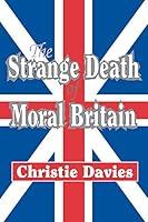 Algopix Similar Product 14 - The Strange Death of Moral Britain