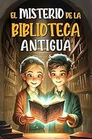 Algopix Similar Product 16 - EL MISTERIO DE LA BIBLIOTECA ANTIGUA