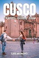 Algopix Similar Product 3 - CUSCO TRAVEL GUIDE 2024 Cusco Where