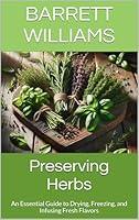 Algopix Similar Product 16 - Preserving Herbs An Essential Guide to