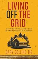 Algopix Similar Product 14 - Living Off the Grid What to Expect