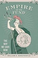 Algopix Similar Product 14 - Empire of the Fund: The Way We Save Now