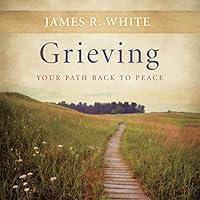 Algopix Similar Product 10 - Grieving: Your Path Back to Peace