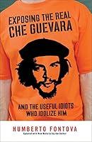 Algopix Similar Product 16 - Exposing the Real Che Guevara And the