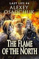 Algopix Similar Product 18 - The Flame of the North Last Life Book