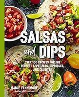 Algopix Similar Product 1 - Salsas and Dips Over 100 Recipes for