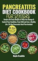 Algopix Similar Product 6 - PANCREATITIS DIET COOKBOOK FOR SENIORS