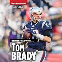 Algopix Similar Product 20 - On the Field with...Tom Brady