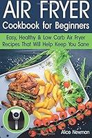 Algopix Similar Product 3 - Air Fryer Cookbook for Beginners Easy