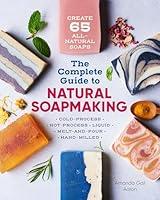 Algopix Similar Product 10 - The Complete Guide to Natural Soap