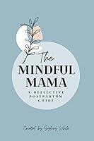 Algopix Similar Product 5 - The Mindful Mama A Reflective