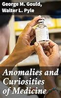 Algopix Similar Product 16 - Anomalies and Curiosities of Medicine