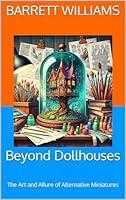 Algopix Similar Product 1 - Beyond Dollhouses The Art and Allure