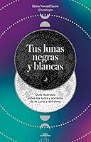 Algopix Similar Product 11 - Tus lunas negras y blancas Gua